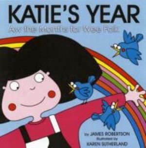 Cover for James Robertson · Katie's Year: Aw the Months for Wee Folk (Kartongbok) (2009)