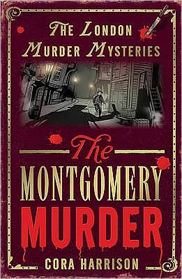 Cover for Cora Harrison · The Montgomery Murder - The London Murder Mysteries (Paperback Book) (2010)