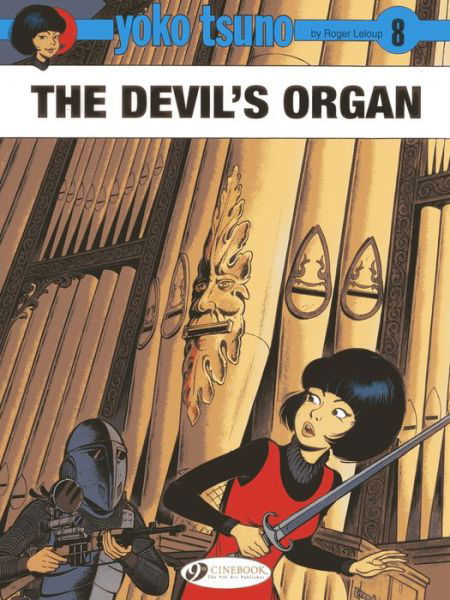 Yoko Tsuno Vol. 8: The Devil's Organ - Roger Leloup - Books - Cinebook Ltd - 9781849181648 - July 4, 2013