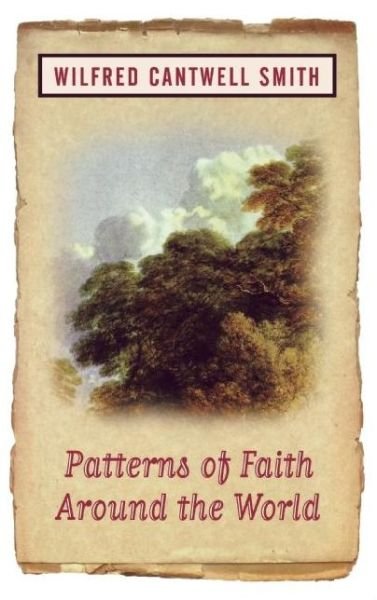Cover for Wilfred Cantwell Smith · Patterns of Faith Around the World (Taschenbuch) [New edition] (1998)