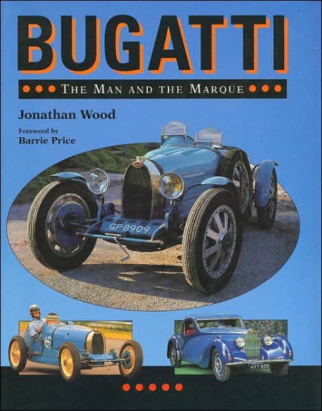 Bugatti: The Man and the Marque - Jonathan Wood - Kirjat - The Crowood Press Ltd - 9781852233648 - maanantai 21. toukokuuta 2007