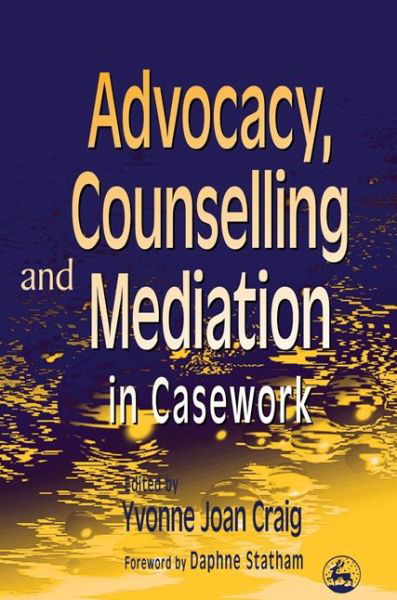 Cover for Yvonne Craig · Advocacy, Counselling and Mediation in Casework: Processes of Empowerment (Pocketbok) (1998)