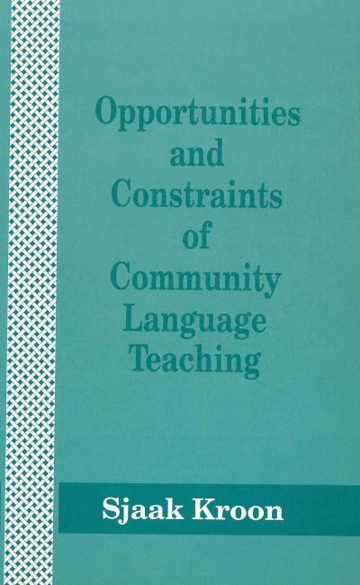 Cover for Sjaak Kroon · Opportunities and Constraints of Community Language Teaching (Paperback Book) (1992)