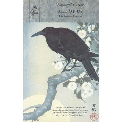 All of Us: The Collected Poems - Raymond Carver - Livros - Vintage Publishing - 9781860463648 - 18 de setembro de 1997