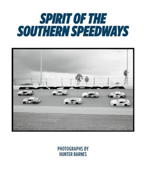 Cover for Hunter Barnes · Spirit Of The Southern Speedways (Hardcover Book) (2019)