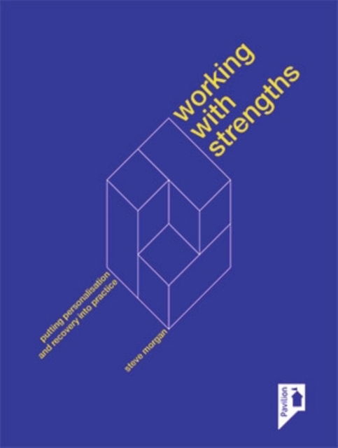 Cover for Steve Morgan · Working with Strengths: Putting Personalisation and Recovery into Practice (Paperback Book) (2014)