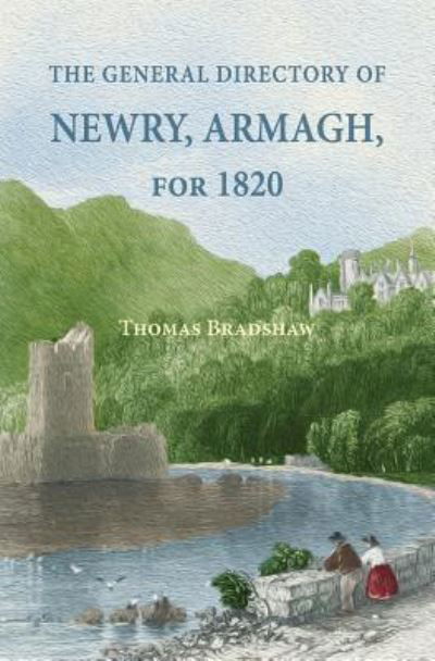 Cover for Thomas Bradshaw · The General Directory of Newry, Armagh, for 1820 (Paperback Book) (2017)