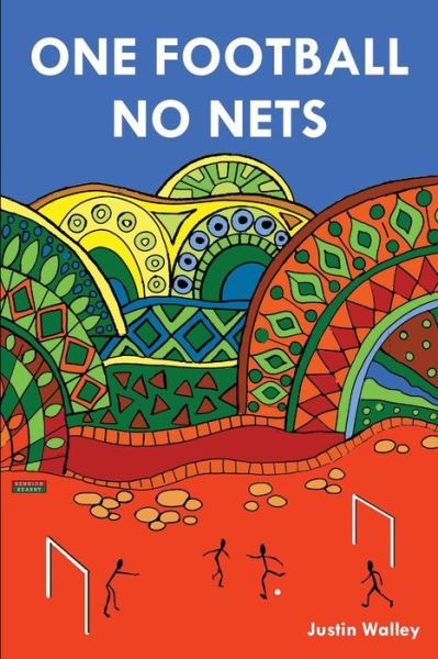 Cover for Justin Walley · One Football, No Nets (Paperback Book) (2018)