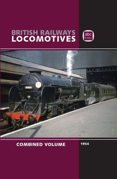 Cover for Crecy Publishing LTD · Abc British Railways Locomotives 1954 Combined Volume (Hardcover Book) (2020)