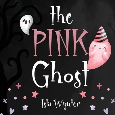 Cover for Isla Wynter · The Pink Ghost (Book) (2022)