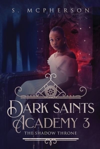 Cover for S McPherson · Dark Saints Academy 3: The Shadow Throne - Dark Saints Academy (Paperback Book) (2020)