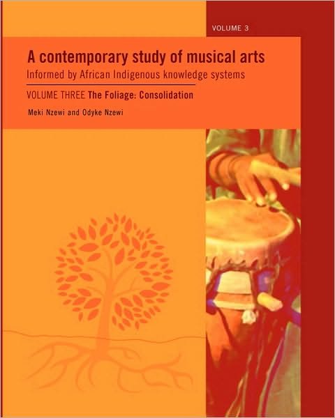 Cover for Meki Nzewi · A Contemporary Study of Musical Arts Informed by African Indigenous Knowledge Systems (Foliage - Consolidation) (Taschenbuch) (2007)