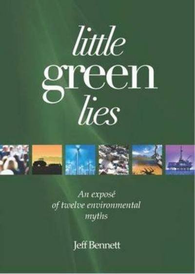Cover for Jeff Bennett · Little Green Lies: an Expos of Twelve Environmental Myths (Taschenbuch) (2012)