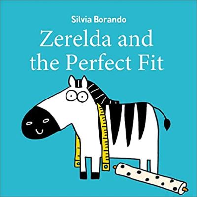 Cover for Silvia Borando · Zerelda and the Perfect Fit (Book) (2023)