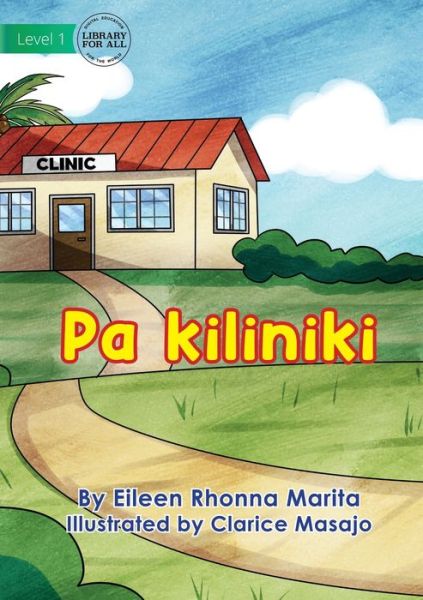 Cover for Eileen Rhonna Marita · At The Clinic - Pa kiliniki (Paperback Book) (2022)