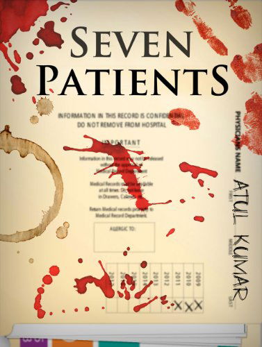 Seven Patients - Atul Kumar - Books - Telemachus Press, LLC - 9781937387648 - May 30, 2012