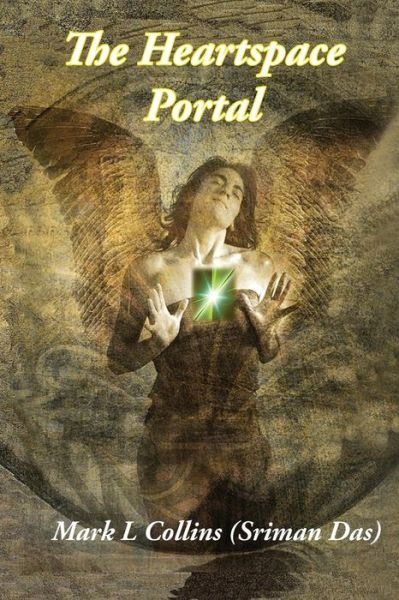 The Heartspace Portal - Mark L Collins - Books - EBook Bakery - 9781938517648 - December 10, 2016
