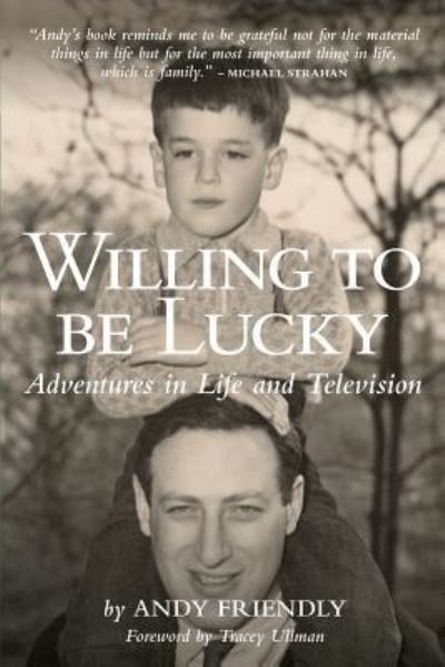 Cover for Andy Friendly · Willing to Be Lucky (Paperback Book) (2017)