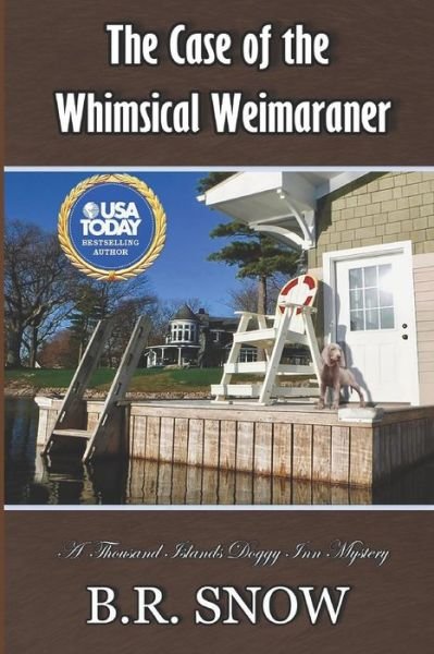 The Case of the Whimsical Weimaraner - B R Snow - Livres - B.R. Snow - 9781942691648 - 24 juillet 2019