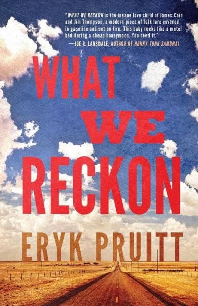 What We Reckon - Eryk Pruitt - Libros - Polis Books - 9781943818648 - 23 de noviembre de 2017