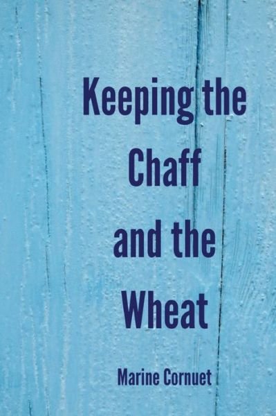 Cover for Marine Cornuet · Keeping the Chaff and the Wheat (Paperback Book) (2018)