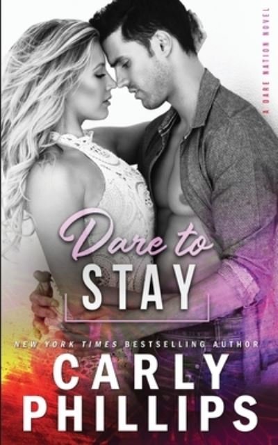 Cover for Carly Phillips · Dare to Stay (Paperback Book) (2021)