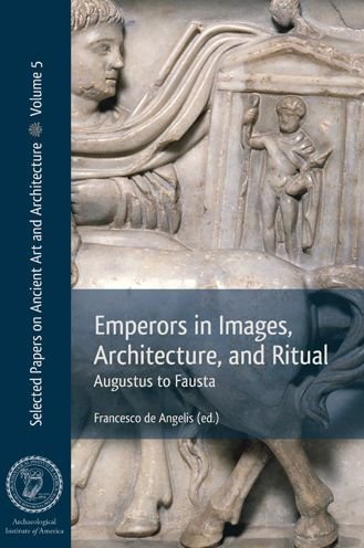 Cover for Emperors in Images, Architecture and Ritual: Augustus to Fausta - Selected Papers on Ancient Art and Architecture (Taschenbuch) (2021)