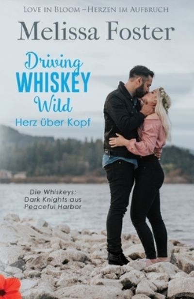 Cover for Melissa Foster · Driving Whiskey Wild - Herz uber Kopf (Pocketbok) (2021)