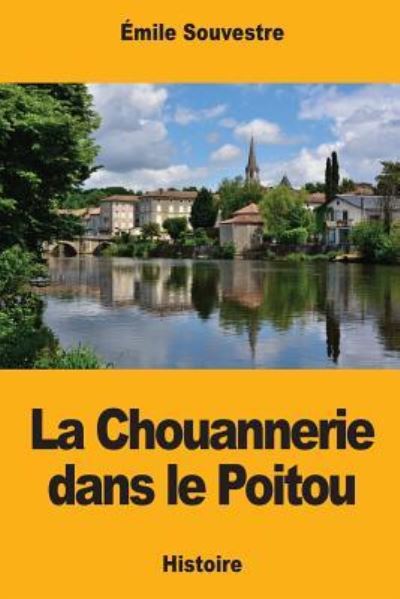 Cover for Emile Souvestre · La Chouannerie Dans Le Poitou (Pocketbok) (2017)