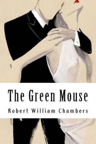 Cover for Robert William Chambers · The Green Mouse (Paperback Book) (2018)