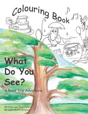 What Do You See? - Laura Booth Briscoe - Books - Laura Briscoe - 9781999527648 - February 16, 2019