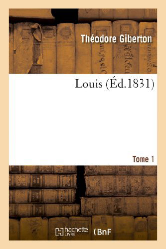 Cover for Giberton-t · Louis. Tome 1 (Pocketbok) [French edition] (2013)