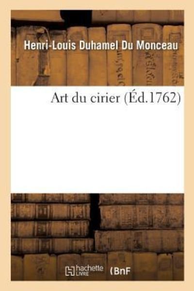 Cover for Henri-Louis Duhamel Du Monceau · Art Du Cirier (Pocketbok) (2017)