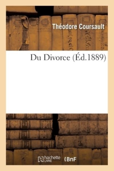 Cover for Coursault-t · Du Divorce (Taschenbuch) (2017)