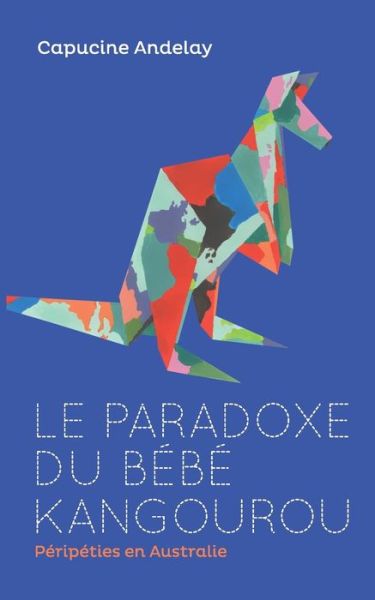 Cover for Andelay · Le paradoxe du bébé kangourou (Book) (2017)