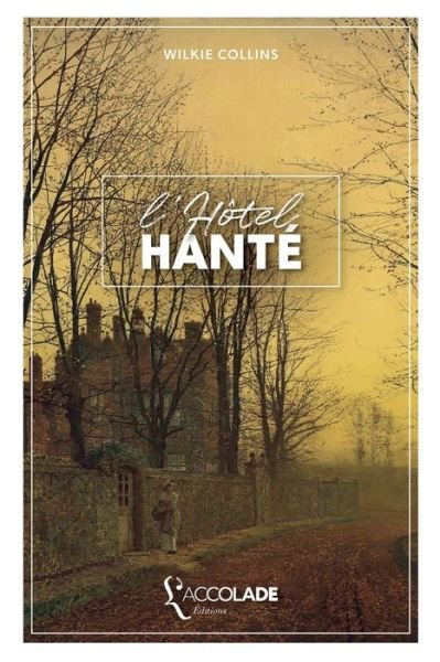 Cover for Wilkie Collins · L'Hotel hante (Pocketbok) (2019)