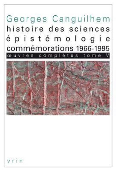 Oeuvres Completes Tome V - Georges Canguilhem - Books - Librarie Philosophique J. Vrin - 9782711623648 - October 16, 2018