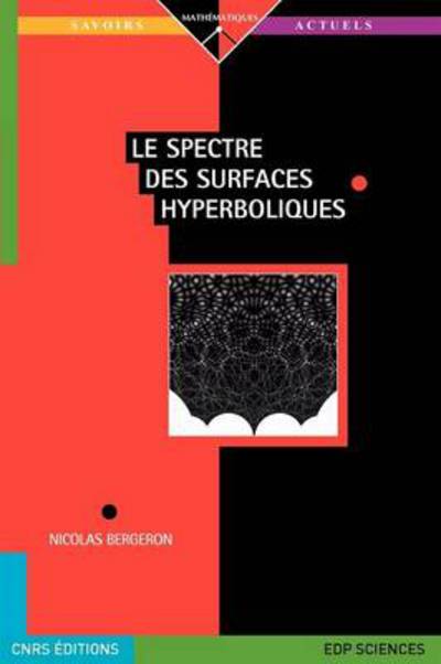 Cover for Nicolas Bergeron · Le Spectre Des Surfaces Hyperboliques (Paperback Book) [French edition] (2011)