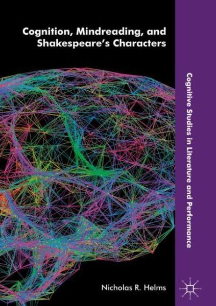 Cover for Nicholas R. Helms · Cognition, Mindreading, and Shakespeare's Characters - Cognitive Studies in Literature and Performance (Hardcover Book) [2019 edition] (2019)