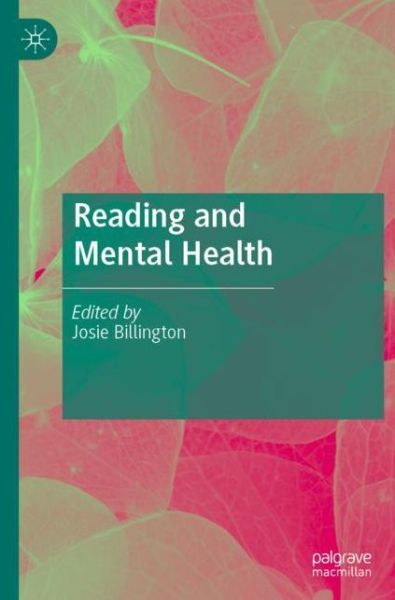 Reading and Mental Health - Josie Billington - Books - Springer Nature Switzerland AG - 9783030217648 - September 19, 2020