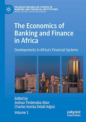 Cover for The Economics of Banking and Finance in Africa: Developments in Africa’s Financial Systems - Palgrave Macmillan Studies in Banking and Financial Institutions (Paperback Book) (2023)