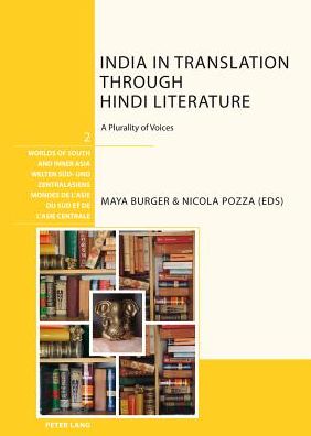 Cover for India in Translation through Hindi Literature: A Plurality of Voices - Welten Sued- und Zentralasiens / Worlds of South and Inner Asia / Mondes de l'Asie du Sud et de l'Asie centrale (Hardcover Book) [New edition] (2010)