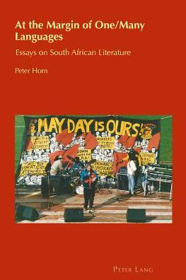 Cover for Peter Horn · At the Margin of One / Many Languages: Essays on South African Literature - Cultural Identity Studies (Taschenbuch) [New edition] (2014)