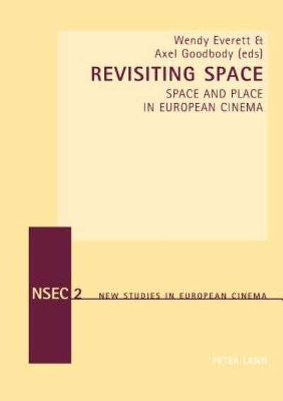 Cover for Revisiting Space: Space and Place in European Cinema - New Studies in European Cinema (Taschenbuch) (2005)