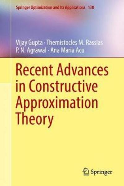 Cover for Vijay Gupta · Recent Advances in Constructive Approximation Theory - Springer Optimization and Its Applications (Innbunden bok) [1st ed. 2018 edition] (2018)