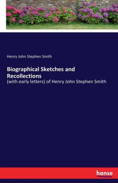 Cover for Smith · Biographical Sketches and Recolle (Book) (2017)