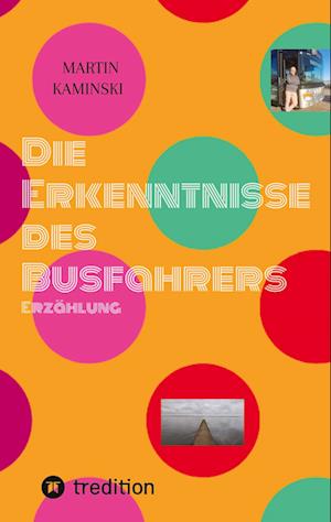 Cover for Martin Kaminski · Die Erkenntnisse des Busfahrers (Book) (2022)