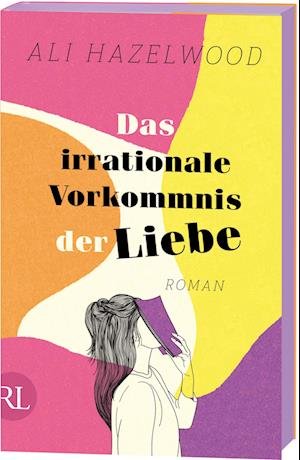 Cover for Ali Hazelwood · Das irrationale Vorkommnis der Liebe  Die deutsche Ausgabe von »Love on the Brain« (Bog) (2022)