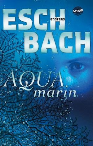 Cover for Andreas Eschbach · Aquamarin (1) (Taschenbuch) (2022)