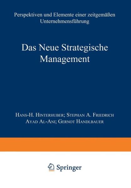 Cover for Hans Hinterhuber · Das Neue Strategische Management: Perspektiven Und Elemente Einer Zeitgemassen Unternehmensfuhrung (Paperback Book) [2nd 2., Vollst. Uberarb. U. Akt. Aufl. 2000 edition] (2000)